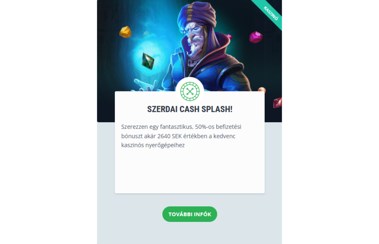 Szerdánként igényelheted a slotokra érvényes 50% befizetési bónuszt, akár 220 EUR-ig, a minimális befizetés pedig 60 EUR. Az eredmény x40-es követelménye szerdánként váltható.